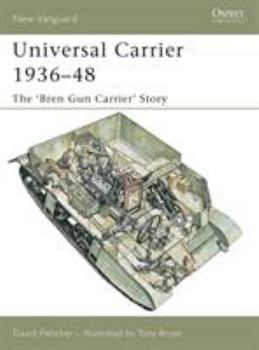Universal Carrier 193648: The 'Bren Gun Carrier' Story - Book #110 of the Osprey New Vanguard