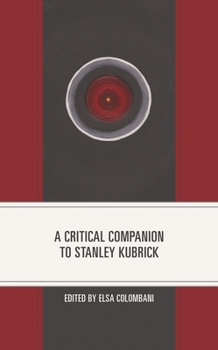 Paperback Critical Companion to Stanley Kubrick Book