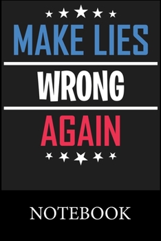 Make Lies Wrong Again Notebook: Blank Ruled Writing Journal, Writing Notes, Taking Notes, Recipes, Sketching, Writing, Organizing, Doodling, Christmas Halloween Gift