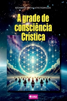 A Grade De Consciência Crística (Portuguese Edition)