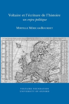 Paperback Voltaire Et l'Écriture de l'Histoire: Un Enjeu Politique [French] Book