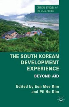 Hardcover The South Korean Development Experience: Beyond Aid Book