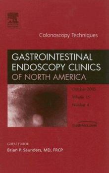 Hardcover Colonoscopy Techniques, an Issue of Gastrointestinal Endoscopy Clinics: Volume 15-4 Book