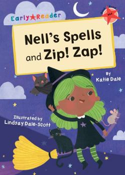 Nell's Spells & Zip! Zap! (Early Bird Readers ― Red