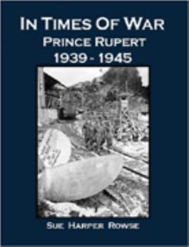 Paperback In Times of War: Prince Rupert 1939-1945 Book