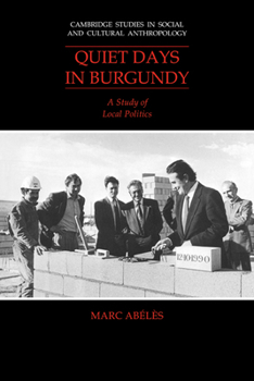 Paperback Quiet Days in Burgundy: A Study of Local Politics Book