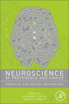 Hardcover Neuroscience of Preference and Choice: Cognitive and Neural Mechanisms Book