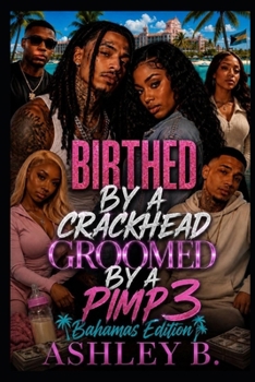 Paperback Birthed By A Crackhead Groomed By A Pimp 3 Book