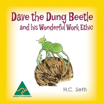 Dave the Dung Beetle : And His Wonderful Work Ethic