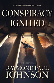 Conspiracy Ignited (An Eric Ridge Thriller)