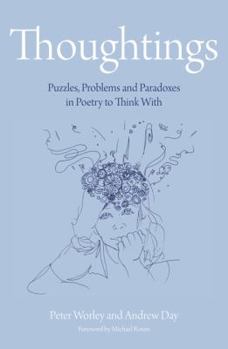 Hardcover The Philosophy Foundation: Thoughtings- Puzzles, Problems and Paradoxes in Poetry to Think with Book