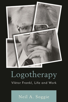 Hardcover Logotherapy: Viktor Frankl, Life and Work Book