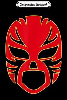 Composition Notebook: Lucha libre Luchador Mask Journal/Notebook Blank Lined Ruled 6x9 100 Pages