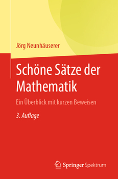 Paperback Schöne Sätze Der Mathematik: Ein Überblick Mit Kurzen Beweisen [German] Book