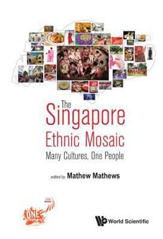 Hardcover Singapore Ethnic Mosaic, The: Many Cultures, One People Book
