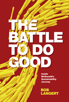 Hardcover The Battle to Do Good: Inside McDonald's Sustainability Journey Book