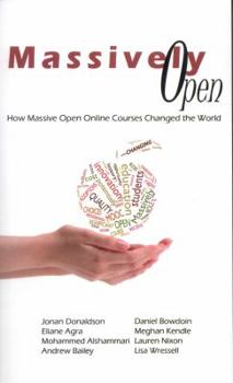 Paperback Massively Open: : How Massive Open Online Courses Changed the World Book
