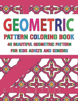 Geometric Pattern Coloring Book: Geometric Coloring Book for Adults Relaxation & Stress Relieving Amazing Geometric Patterns Vol-60