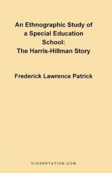 An Ethnographic Study of a Special Education School: The Harris-Hillman Story