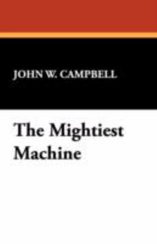 The Mightiest Machine - Book #1 of the Aarn Munro