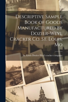 Paperback Descriptive Sample Book of Goods Manufactured by Dozier-Weyl Cracker co. St. Louis, Mo Book
