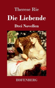 Hardcover Die Liebende: Drei Novellen [German] Book