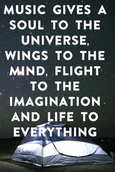 Music gives a soul to the universe, wings to the mind, flight to the imagination and life to everything: Lined Notebook / Journal Gift, 100 Pages, ... Journal, Notebook, Diary, Composition Book