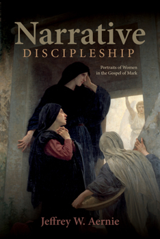 Hardcover Narrative Discipleship: Portraits of Women in the Gospel of Mark Book