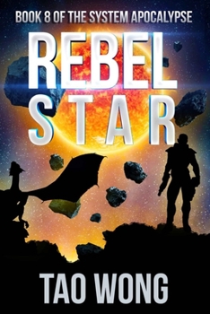 Paperback Rebel Star: A LitRPG Post-Apocalyptic Space Opera (System Apocalypse Book 8) Book