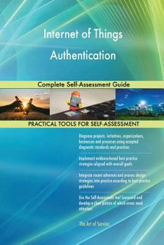 Paperback Internet of Things Authentication Complete Self-Assessment Guide Book