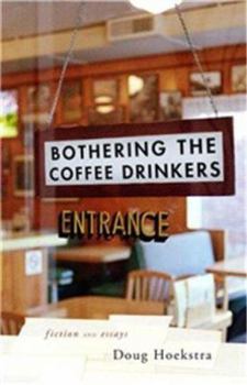 Hardcover Bothering the Coffee Drinkers: Musical Fiction and Essays Book