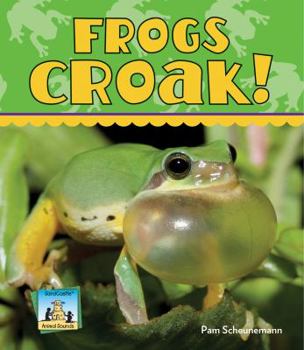 Frogs Croak! - Book  of the Animal Sounds