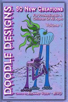 Paperback Doodle Designs - Volume 1: 50 New Creations for Professionals & Children of All Ages Book