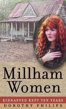 Hardcover Millham Women: Kidnapped, Kept Ten Years Book
