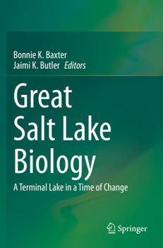 Great Salt Lake Biology: A Terminal Lake in a Time of Change