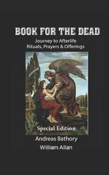 Paperback Book for the Dead Special Edition: Journey to Afterlife Rituals & Offerings Book