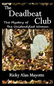 Paperback The Deadbeat Club: The Mystery of the Unidentified Woman Book