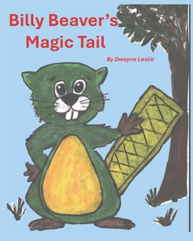 Paperback Billy Beaver's Magic Tail Book