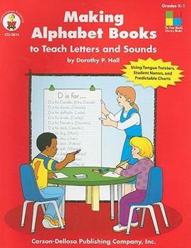 Paperback Making Alphabet Books to Teach Letters and Sounds, Grades K - 1 Book