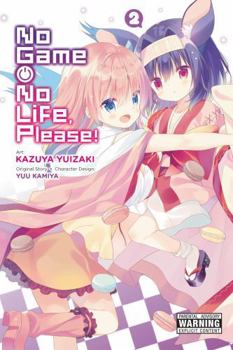 No Game No Life, Please!, Vol. 2 - Book #2 of the ノーゲーム・ノーライフ、です! [No Game No Life Desu!]