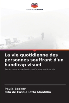 Paperback La vie quotidienne des personnes souffrant d'un handicap visuel (French Edition) [French] Book