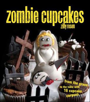 Paperback Zombie Cupcakes: From the Grave to the Table with 16 Cupcake Corpses Book