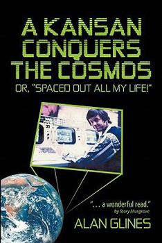 Paperback A Kansan Conquers the Cosmos: Or, Spaced Out All My Life! Book