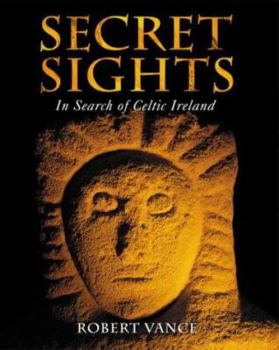 Hardcover Secret Sights : In Search of Celtic Ireland Book