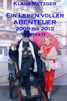 Paperback Ein Leben Voller Abenteuer 2009 Bis 2012 (Privat) [German] Book