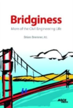Paperback Bridginess: More of the Civil Engineering Life Book