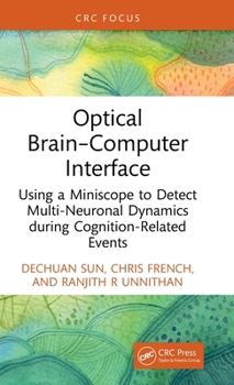 Hardcover Optical Brain-Computer Interface: Using a Miniscope to Detect Multi-Neuronal Dynamics during Cognition-Related Events Book