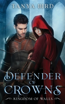 Defender of Crowns - Book #3 of the Kingdom of Walls