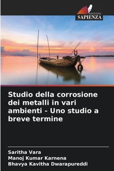 Paperback Studio della corrosione dei metalli in vari ambienti - Uno studio a breve termine [Italian] Book