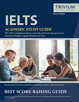 Paperback IELTS Academic Study Guide 2021-2022: Comprehensive Review with Audio and Practice Questions for the International English Language Testing System Exa Book